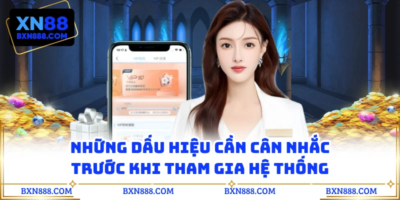 Những dấu hiệu cần cân nhắc trước khi tham gia hệ thống